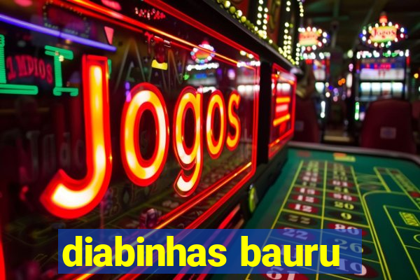 diabinhas bauru